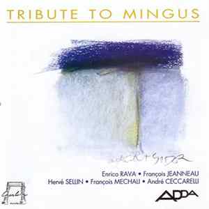 Enrico Rava • François Jeanneau • Hervé Sellin • François Mechali • André Ceccarelli - Tribute To Mingus FLAC