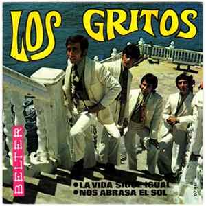 Los Gritos - La Vida Sigue Igual / Nos Abrasa El Sol FLAC