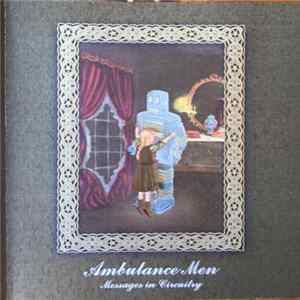 Ambulance Men - Messages In Circuitry FLAC