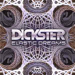 Dickster - Elastic Dreams FLAC