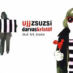Ujj Zsuzsi - Darvas Kristóf - Jövő Hét Kedden FLAC