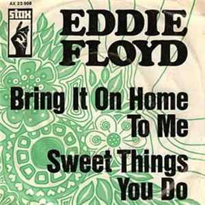 Eddie Floyd - Bring It On Home To Me / Sweet Things You Do FLAC
