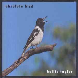 Hollis Taylor - Absolute Bird FLAC