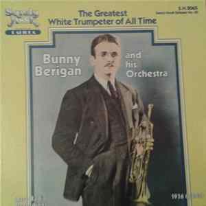 Bunny Berigan And His Orchestra - The Greatest White Trumpeter Of All Time FLAC