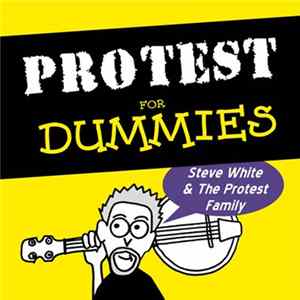 Steve White & The Protest Family - Protest For Dummies FLAC