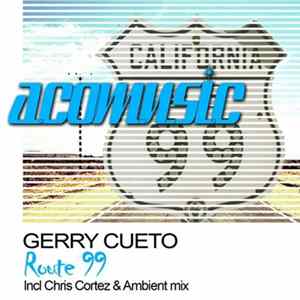 Gerry Cueto - Route 99 FLAC