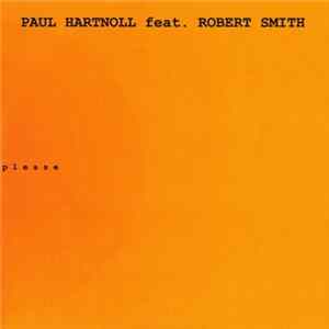 Paul Hartnoll Feat. Robert Smith - Please FLAC
