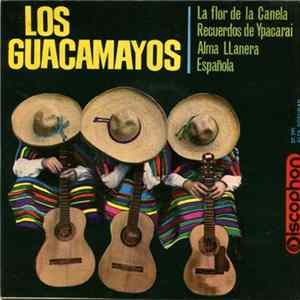 Los Guacamayos - La Flor De La Canela FLAC