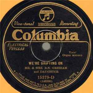 Mr. & Mrs. R.N. Grisham And Daughter / Mr. & Mrs. R. N. Grisham - We're Drifting On / The Heart That Was Broken For Me FLAC