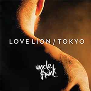 Uncle Frank - Love Lion/Tokyo FLAC