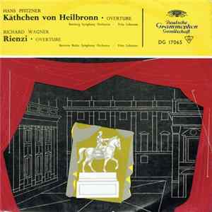 Hans Pfitzner, Richard Wagner, Fritz Lehmann, Bamberg Symphony Orchestra, Bavarian Radio Symphony Orchestra - Käthchen Von Heilbronn (Overture) / Rienzi (Overture) FLAC