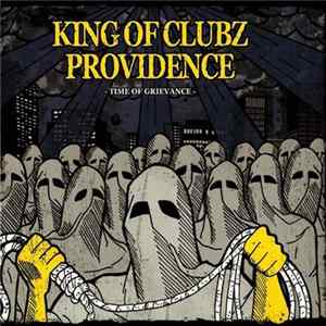King Of Clubz / Providence - Time For Grievance FLAC