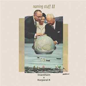 Linanthem x Korporal K - Naming Stuff II FLAC