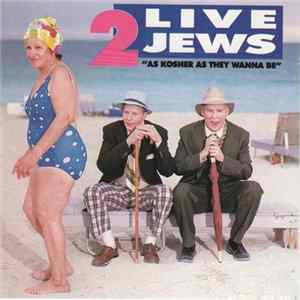 2 Live Jews - As Kosher As They Wanna Be FLAC