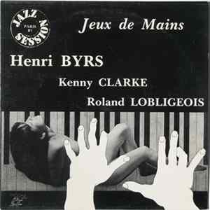 Henri Byrs / Kenny Clarke / Roland Lobligeois - Jeux De Mains FLAC