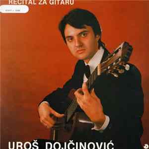 Uroš Dojčinović - Recital Za Gitaru FLAC