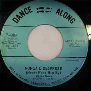 Jack Hansen And His Orchestra - Nuncio O Despreze (Never Pass Him By) / Maracangalha (I Go) FLAC