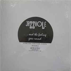 The Jazzhole - ... And The Feeling Goes Around FLAC