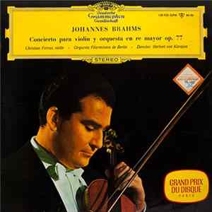 Johannes Brahms - Christian Ferras • Herbert von Karajan • Berliner Philharmoniker - Concierto Para Violín y Orquesta En Re Mayor Op. 77 FLAC