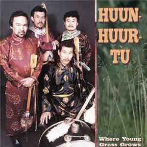 Huun-Huur-Tu - Where Young Grass Grows FLAC