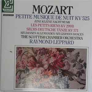 Mozart, The Scottish Chamber Orchestra, Raymond Leppard - Petite Musique De Nuit KV 525 / Les Petits Riens KV 299B / Sechs Deutsche Tänze KV 571 FLAC