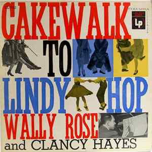 Wally Rose, Clancy Hayes - Cakewalk To Lindy Hop FLAC