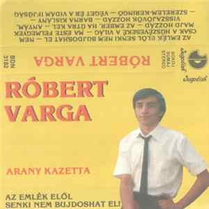 Varga Róbert - Az Emlék Elől Senki Nem Bujdoshat El! FLAC