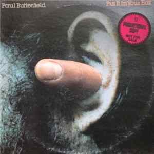 Paul Butterfield - Put It In Your Ear FLAC