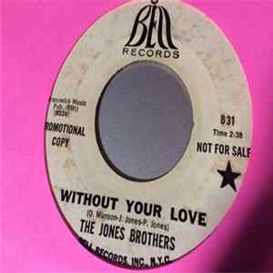 Jones Brothers , The - Without Your Love / That's All Over Baby FLAC