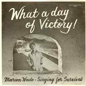 Marion Wade - What A Day Of Victory! FLAC