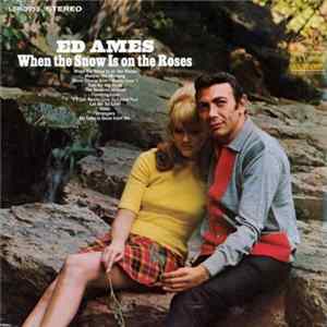 Ed Ames - When The Snow Is On The Roses FLAC