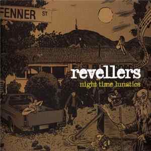 Revellers - Night Time Lunatics FLAC