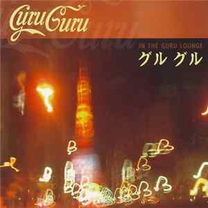 Guru Guru - In The Guru Lounge FLAC