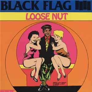 Black Flag - Loose Nut FLAC