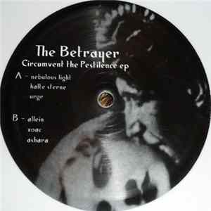 The Betrayer - Circumvent The Pestilence EP FLAC