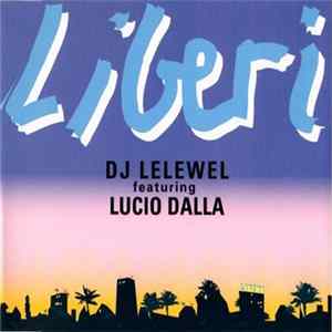 DJ Lelewel Featuring Lucio Dalla - Liberi FLAC