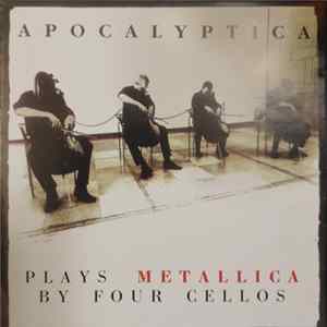 Apocalyptica - Plays Metallica By Four Cellos FLAC