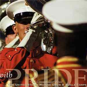 "The Commandant's Own" The United States Marine Drum & Bugle Corps - With Pride FLAC