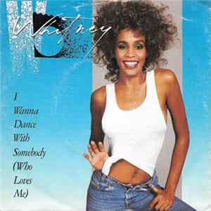 Whitney Houston - I Wanna Dance With Somebody (Who Loves Me) FLAC