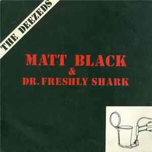 The Deezeds - Matt Black & Dr. Freshly Shark FLAC