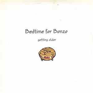 Bedtime For Bonzo - Getting Older FLAC