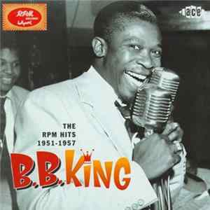 B.B. King - The Rpm Hits 1951-1957 FLAC