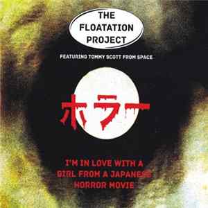 The Floatation Project - I'm In Love With A Girl From A Japanese Horror Movie FLAC