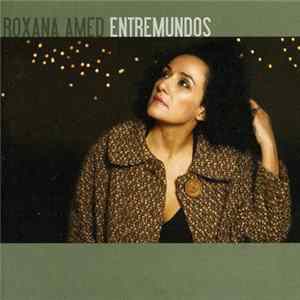 Roxana Amed - Entremundos FLAC