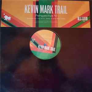 Kevin Mark Trail - Perspective (City Hi-Fi, Baby G And Mad Skillz Remixes) FLAC