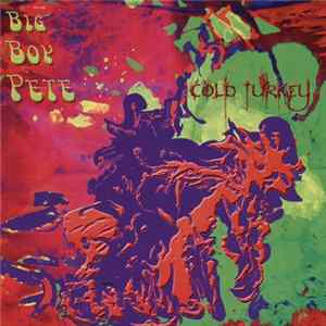 Big Boy Pete - Cold Turkey FLAC