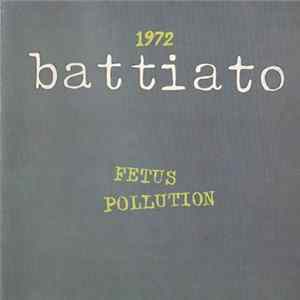 Franco Battiato - 1972 Fetus / Pollution FLAC