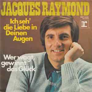 Jacques Raymond - Ich Seh' Die Liebe In Deinen Augen FLAC