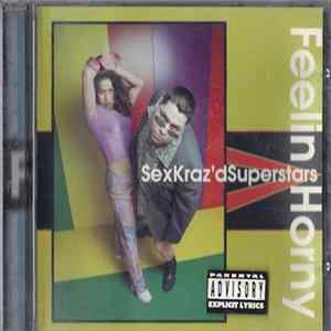 Sex Kraz'd Superstars - Feelin Horny FLAC