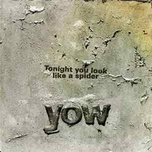 Yow - Tonight You Look Like A Spider FLAC